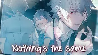 Nightcore - Nothing's The Same (Alexander 23 & Jeremy Zucker) - (Lyrics)