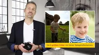 Richtig Fotografieren lernen mit Spiegelreflexkamera - Der Kurs f&uuml;r ELTERN 2019