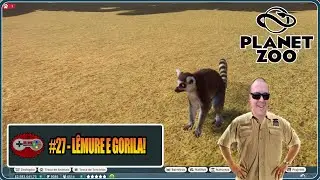 Planet Zoo Modo Franquia #27 - L&ecirc;mure e Gorila!