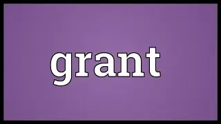 Grant Meaning