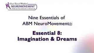 NeuroMovement: Imagination & Dreams Essential - Create your Life