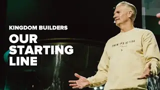 Our Starting Line - (Kingdom Builders) | Pastor Bryan Lamoureux | Reverb Church