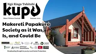 Makereti Papakura - Society as it Was, Is, and Could Be | Te Pākira Marae | Kupu Festival 2022