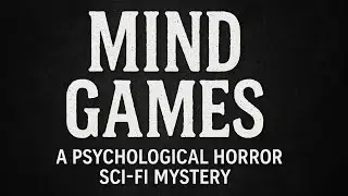 Mind Games | A Psychological Horror Sci-Fi Mystery with a Twisted Ending