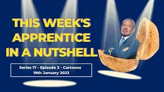 The Apprentice - This Week's Apprentice In A Nutshell 2023 (S17E03)