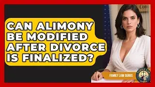 Can Alimony Be Modified After Divorce Is Finalized? | Family Law Gurus News