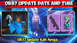 Free Fire OB37 Update Confirmed Date And Time / Full Details for Ob37 Update/ OB37 Update kab aayega