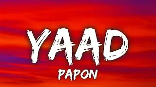 Yaad Lyrics &ndash; Papon | Pritam  | Metro In Dino