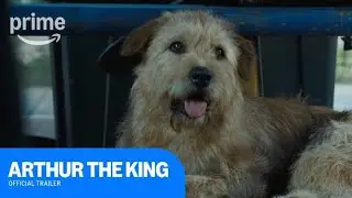 Arthur The King Official Trailer | Prime Video