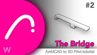 3D Printing Basics for Architecture | Create a Bridge STL in Archicad