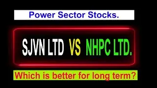 SJVN VS NHPC ||Which is better for long term?