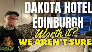 Was It Worth It? We AREN'T Sure... | Dakota Hotel Edinburgh