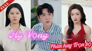 Review Phim Trọn Bộ | Hy Vọng | Phim Ngắn | Phim Ngắn Trung Quốc