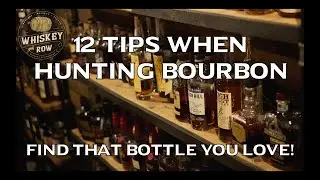 12 Tips To Get Better at Hunting Bourbon!