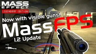 MassFPS LE1 1.2: First-Person Presence Update!