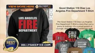 Good Station 118 Diaz Los Angeles Fire Department T-Shirt