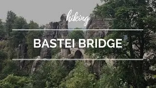 Hiking the Bastei Bridge in Bad Schandau, Germany | Saxon Switzerland National Park