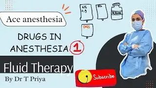 Fluid Therapy:Drugs in Anesthesia 
