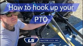 LS Tractors- How to hook up your PTO