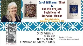 Carol Williams: THINK & The Pin Project - Depictions of Everyday Women