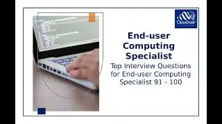 Top 10 End-user Computing Specialist Interview Questions and Answers For 2025 | Part 10