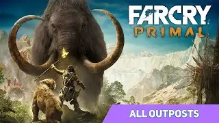 Far Cry Primal - All Outposts