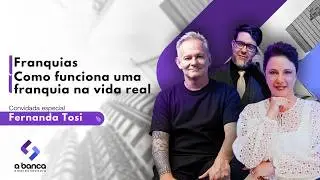 EP. 006 - COMO FUNCIONA UMA FRANQUIA NA VIDA REAL - FERNANDA TOSI - FRANQUEADA GIRAFFAS