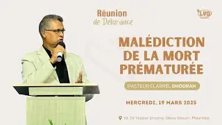 Malédiction de la Mort Prématurée | Pasteur Clarrel Dhoorah | Mercredi 19 Mars 2025