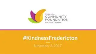 Fredericton Community Foundation #KindnessFredericton 2017