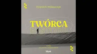 Tw&oacute;rca historii - Wojciech Walaszczyk