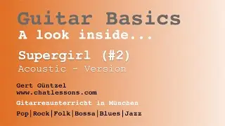 Gert G&uuml;ntzel - Guitar Basics:  a look inside: Supergirl - Acoustic Version