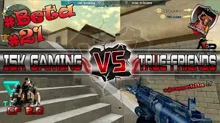[CF] BETA #88 - i5kGaming Vs True-Friends #JRMUCHILA | CROSSFIRE AL 2.0