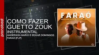 Como Fazer Anderson Mario Feat Edgar Domingos-Faraó  I FL Studio Tutorial Guetto Zouk Free FLP