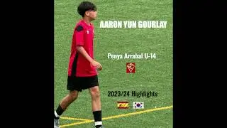 Aaron Yun - Penya Arrabal (U-14) - 2023/24 (HIGHLIGHTS)