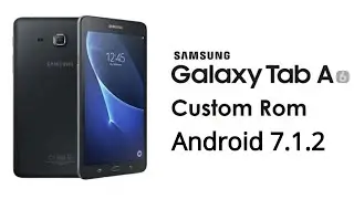 Samsung Galaxy Tab A (SM-T285) UP Android7.1.2 lineage-14.1 & open gapps