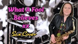 What A Fool Believes (Sax Cover) Michelleski
