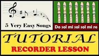 5 Very Easy Songs on Recorder (Tutorial)