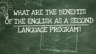 Benefits of the English as a Second Language (ESL) program