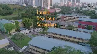 Former New Town Secondary School (NTSS)