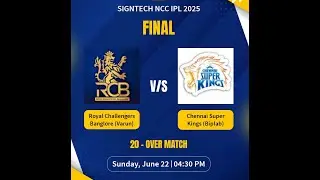 Final-Chennai Super Kings  VS  Royal Challengers Banglore  || SIGNTECH NCC IPL 2025