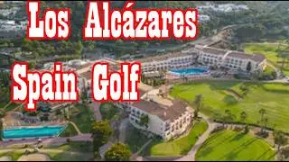 Top Golf Courses Near Los Alc&aacute;zares, Spain