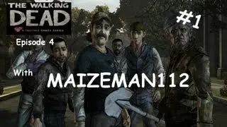 Walking Dead with MaizeMan112 Episode 4 Part 1