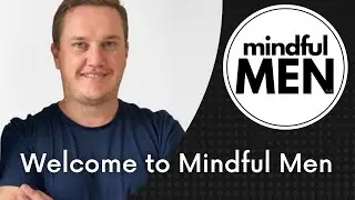 Welcome to Mindful Men