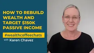 How to Rebuild Wealth and Target $150K Passive Income