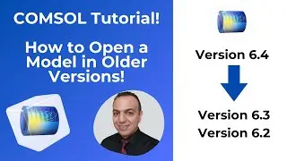 Как открыть модель COMSOL в старых версиях! | Ссылка на COMSOL в MATLAB