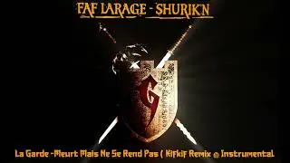 Shurik'n . Faf Larage - La Garde  Meurt Mais Ne Se Rend Pas  Kifkif Remix  Instrumental 1997