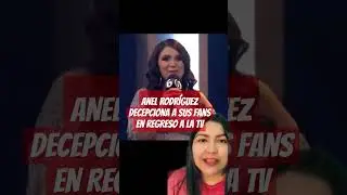 Anel Rodr&iacute;guez decepci&oacute;na a Fans en su regreso a TV #anelrdz #anelrodriguez #cantadisimo