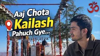 Chota Kailash Yatra 🙏 | Peaceful & Powerful Place | Must Visit Place 😍