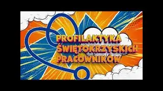Profilaktyka Świętokrzyskich Pracownik&oacute;w - Weź się za zdrowie! -  Odcinek 13
