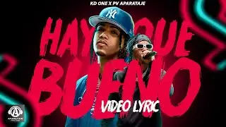 Hay Que Bueno - KD One X PV Aparataje (Video Lyric)